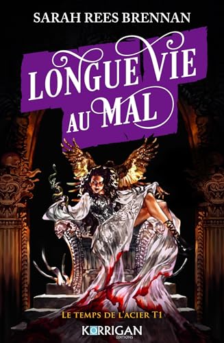 Longue vie au mal (Le temps de l'acier #1)