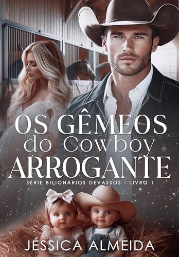 Os Gêmeos do Cowboy Arrogante: Série Bilionários Devassos - Livro 01