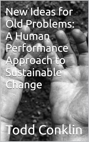 New Ideas for Old Problems: A Human Performance Approach to Sustainable Change