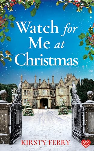 Watch For Me At Christmas: A festive and unforgettable historical timeslip romance