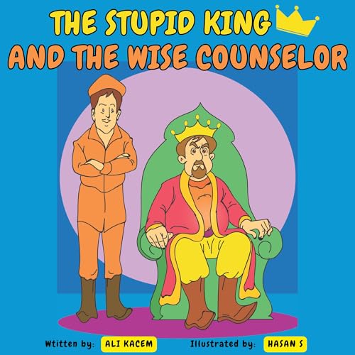 The Stupid King and the Wise Counselor