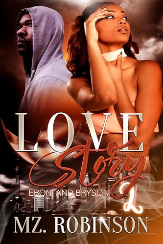 Love Story 2- Eboni and Bryson: Eboni and Bryson