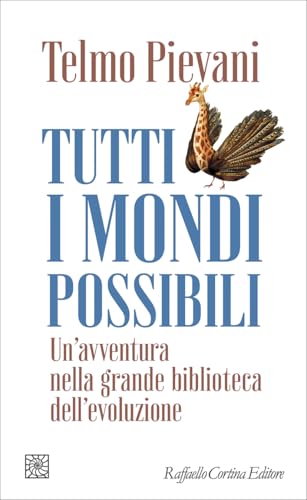 Tutti i mondi possibili. Un'avventura nella grande biblioteca dell'evoluzione book cover
