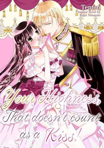 Your Highness, That Doesn't Count as a Kiss!