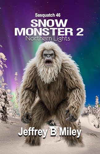 Sasquatch 46: Snow Monster 2: Northern Lights
