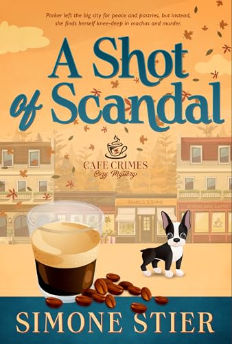 A Shot of Scandal: A Cafe Crimes Cozy Mystery Book 1
