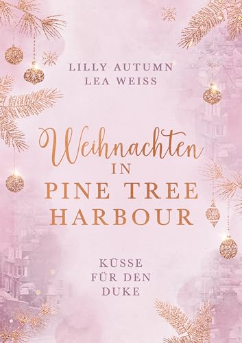 Weihnachten in Pine Tree Harbour - Küsse für den Duke