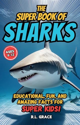 The Super Book of Sharks: Educational, Fun, and Amazing Facts for Super ...