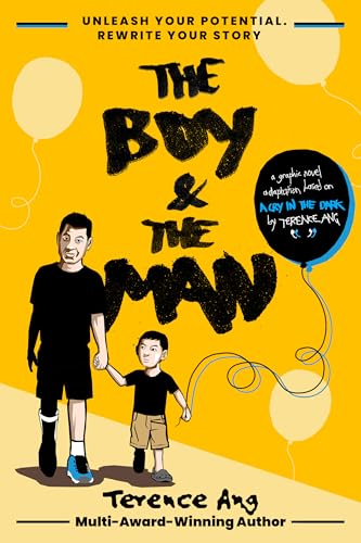 The Boy And The Man : Unleash Your Potential. Rewrite Your Story