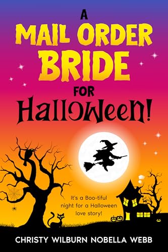 A Mail Order Bride for Halloween!: It's a boo-tiful night for a Halloween love story!