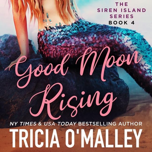 Good Moon Rising (Siren Island) by Tricia O'Malley | Goodreads
