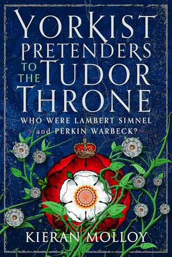Yorkist Pretenders to the Tudor Throne: Who Were Lambert Simnel and Perkin Warbeck?
