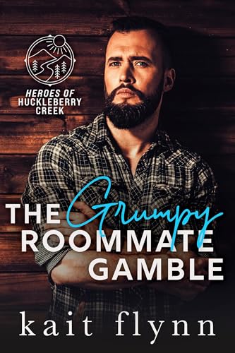 The Grumpy Roommate Gamble: An Opposites Attract, Forced Proximity, Grumpy Sunshine Small Town Military Romance