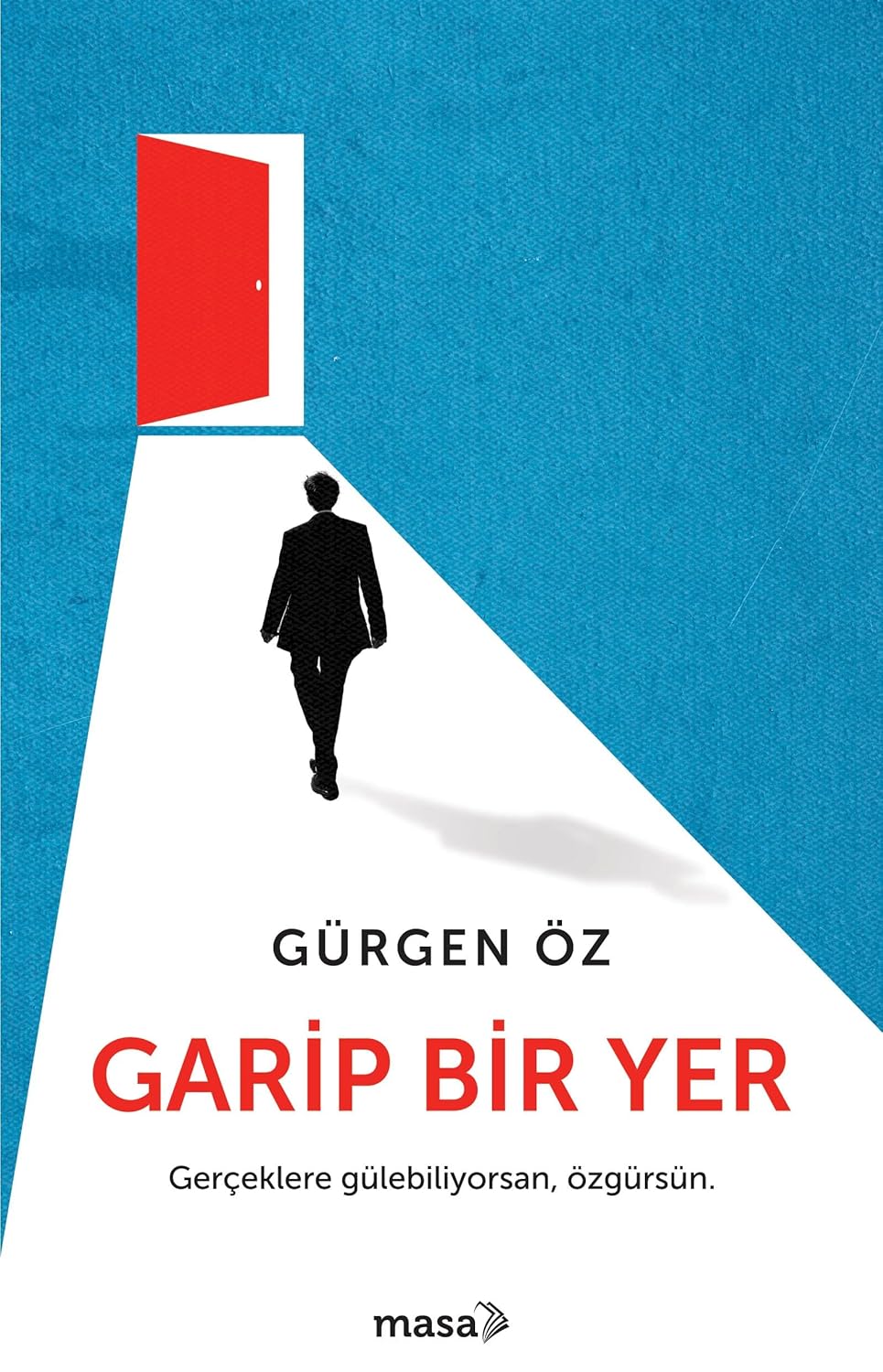 Garip Bir Yer: Gerçeklere Gülebiliyorsan, Özgürsün