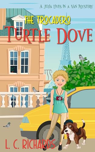 The Trocadero Turtle Dove: A Julia Lives in a Van Mystery