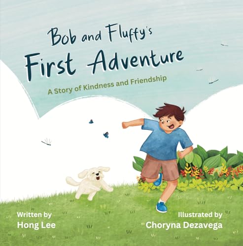 Bob and Fluffy's First Adventure: A Story of Kindness and Friendship