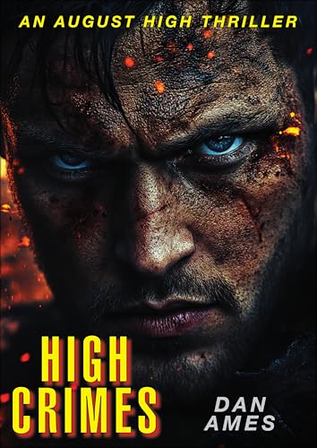 High Crimes: A totally gripping and unputdownable crime thriller (August High Book 1)
