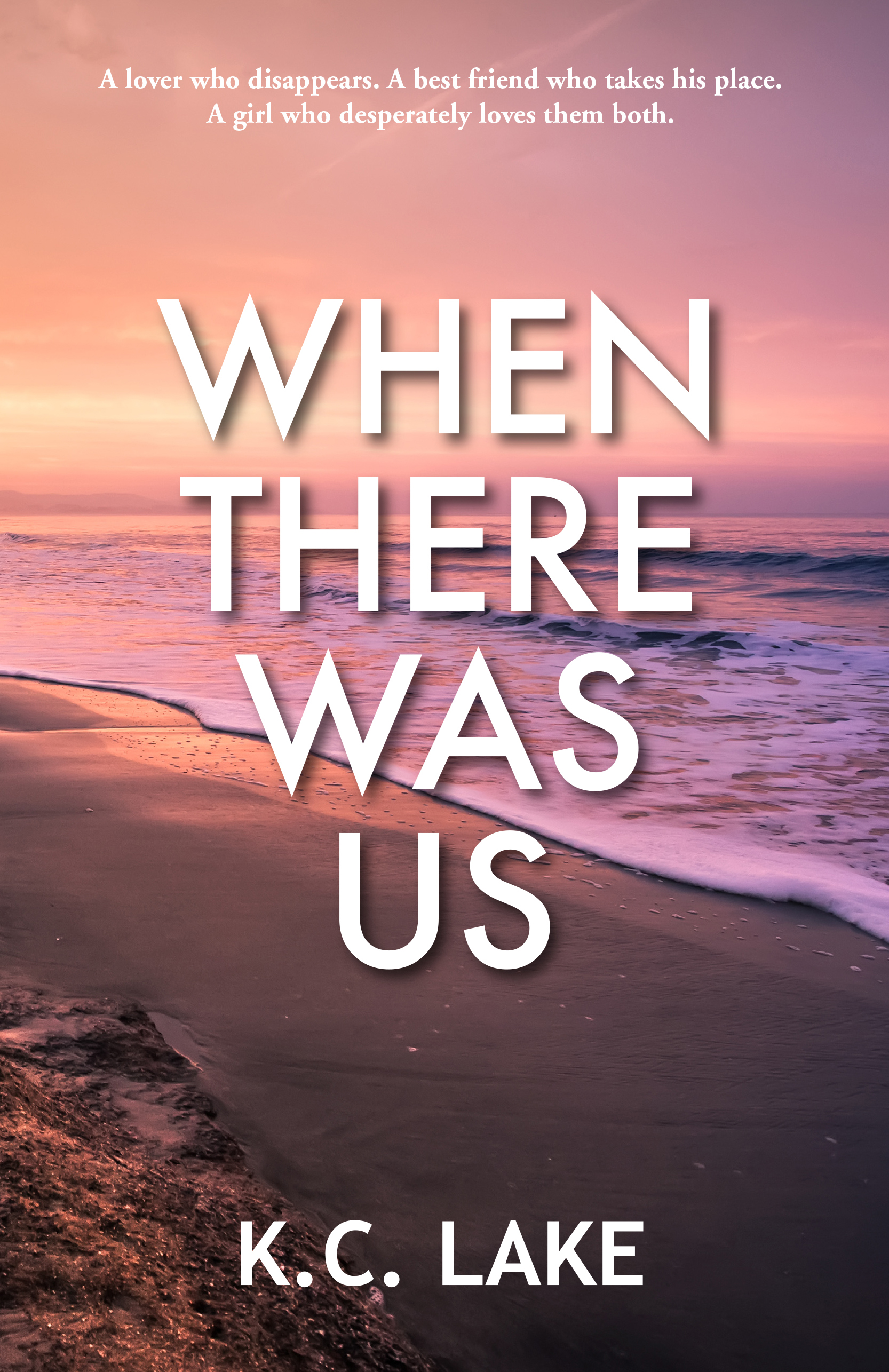 When There Was Us: An emotional, spicy, friends-to-lovers love triangle