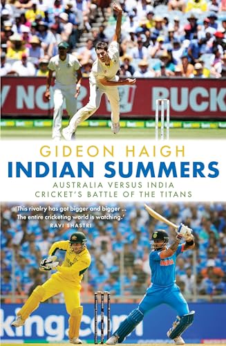 Indian Summers: Australia versus India - Cricket's Battle of the Titans