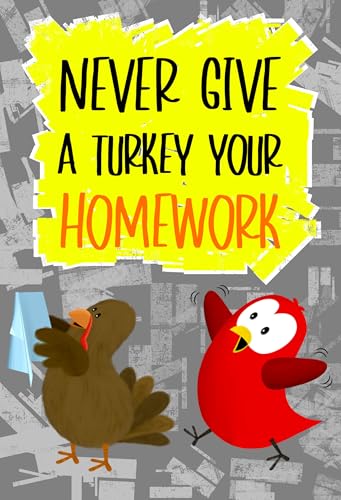 Never Give a Turkey Your Homework: A Funny and Interactive Children’s Book for Early Readers, Pre-K, Grade 1 and 2nd Grade