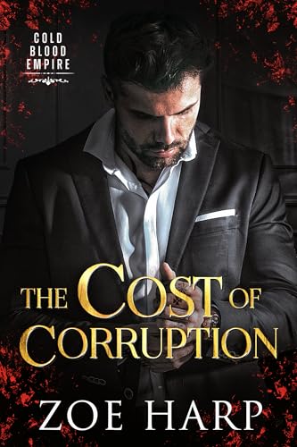 The Cost of Corruption: A Forbidden Billionaire Dark Mafia Romance