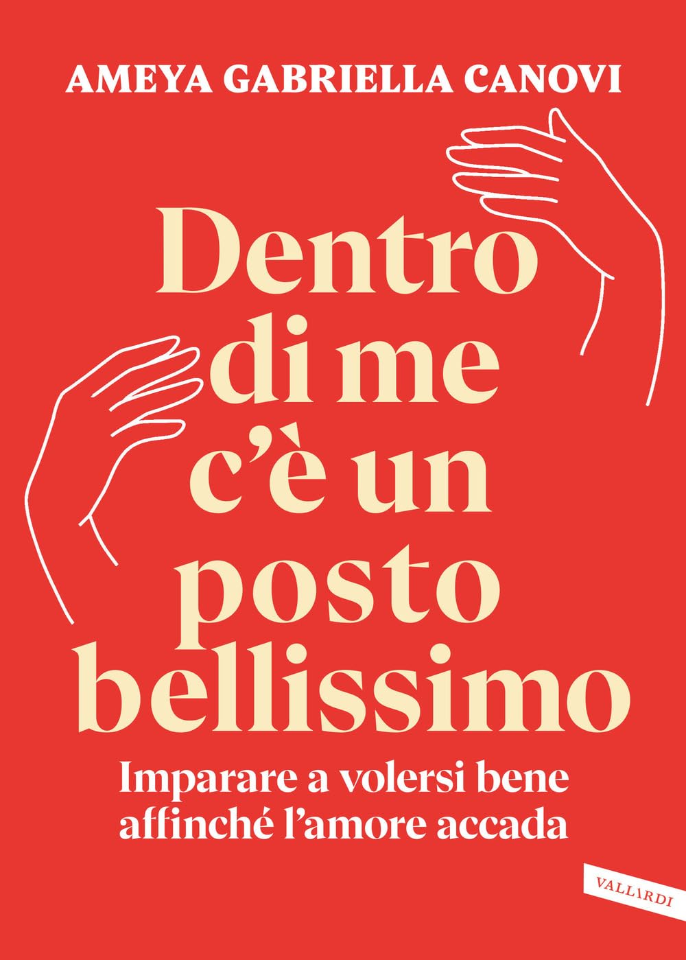 Dentro di me c’è un posto bellissimo. Imparare a volersi bene affinché l’amore accada