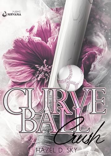 Curveball Crush: Sport Romance Forbidden (Collana Nirvana - PubMe) (PubMe Romance)