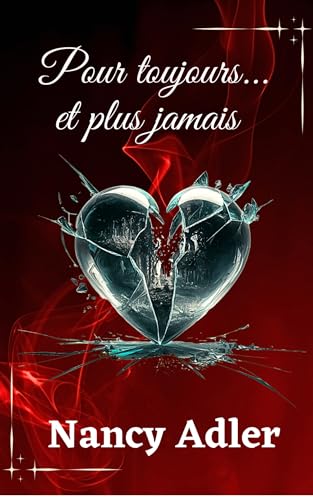 Pour toujours...: et plus jamais