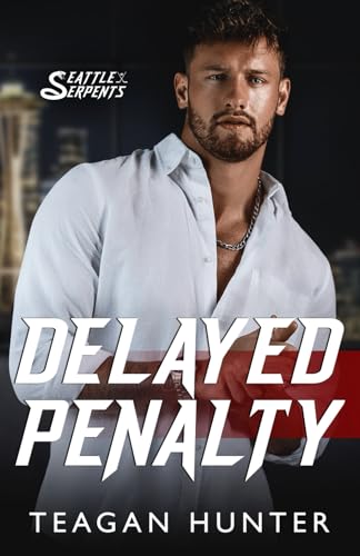 Delayed Penalty (Seattle Serpents, #3)