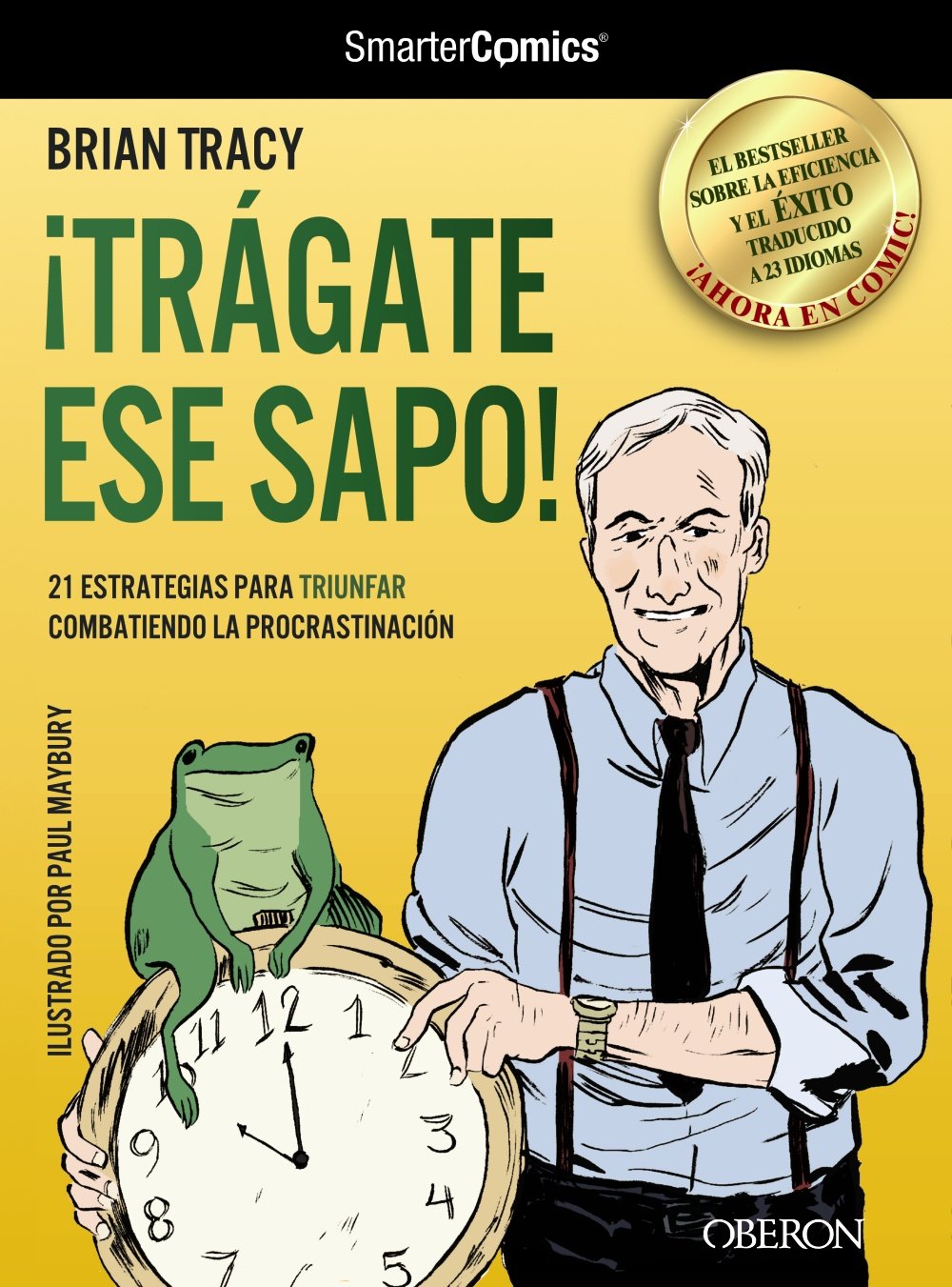 ¡Trágate ese sapo! 21 estrategias para TRIUNFAR combatiendo la procrastinación book cover