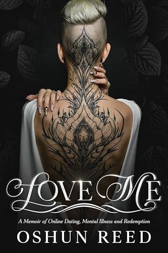 Love Me: A Memoir of Online Dating, Mental Illness and Redemption