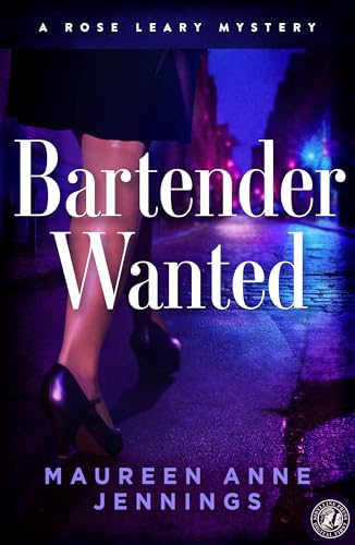 Bartender Wanted: A Rose Leary Mystery, Book 1