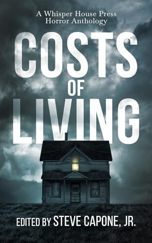 Costs of Living: A Whisper House Press Horror Anthology