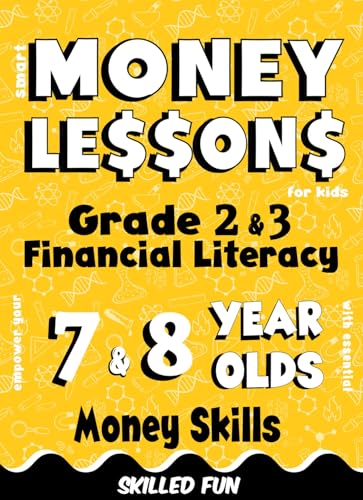 Smart Money Lessons for Kids: Grade 2 & 3 Financial Literacy: Empower Your 7 & 8 Year Olds with Essential Money Skills