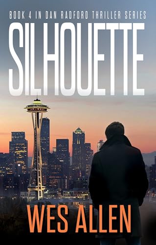 Silhouette: Book 4 in Dan Radford Thriller Series