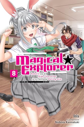 Magical Explorer, Vol. 8 (light novel): Reborn as a Side Character in a Fantasy Dating Sim (Magical Explorer