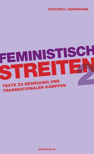 Feministisch streiten 2: Texte zu Bewegung und transnationalen Kämpfen