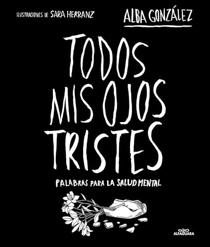 Todos mis ojos tristes: Palabras para la salud mental