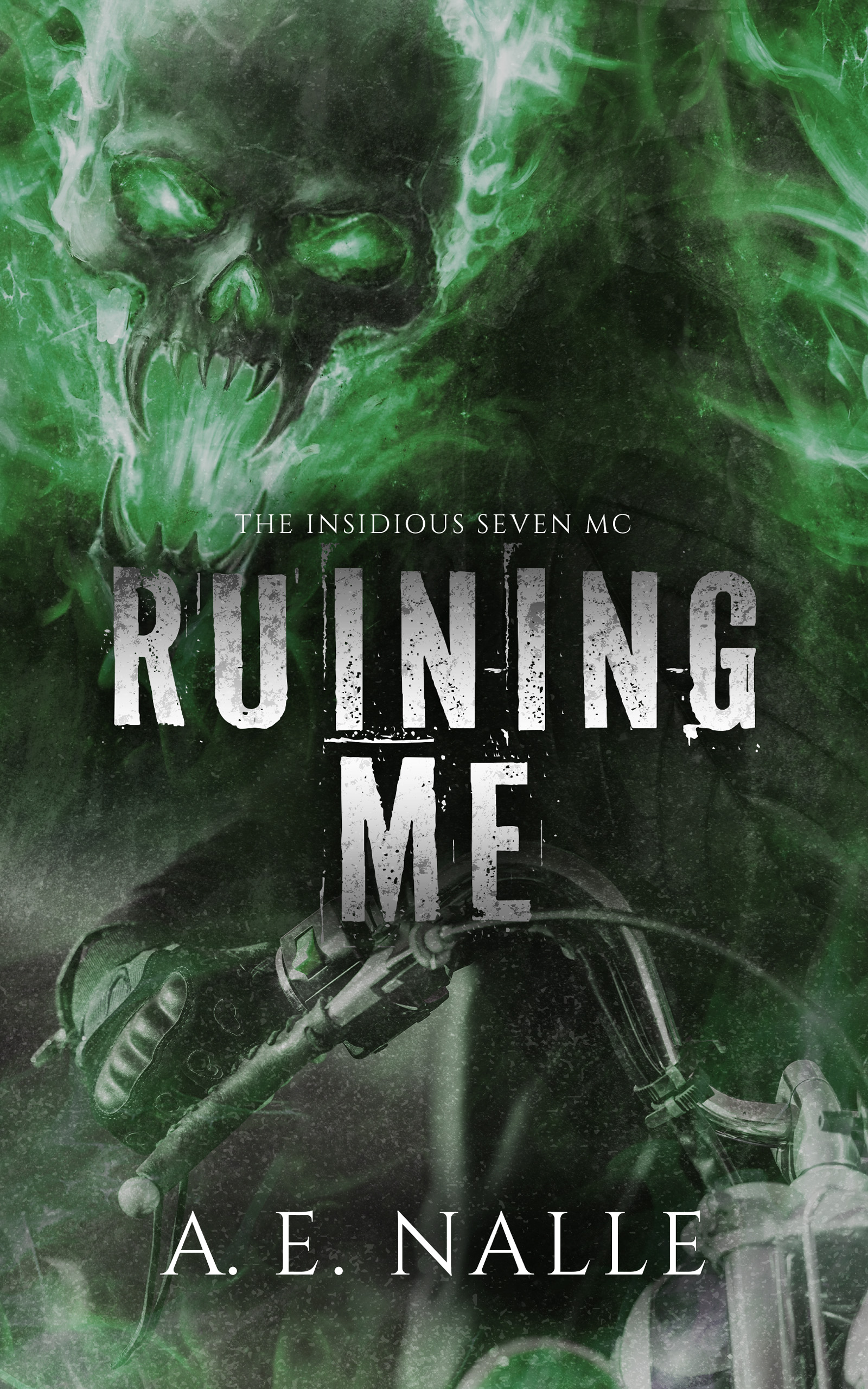 Ruining Me: The Insidious Seven MC, Book Two