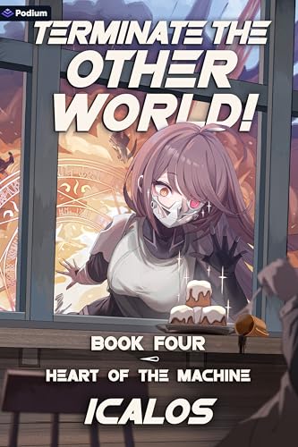 Heart of the Machine: A Humorous Isekai LitRPG