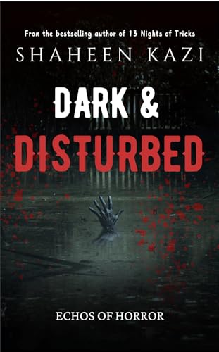 Dark & Disturbed: Echoes of Horror