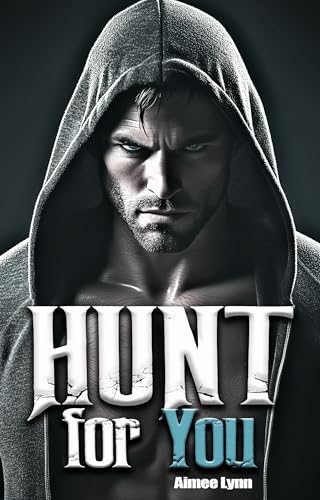 Hunt for You