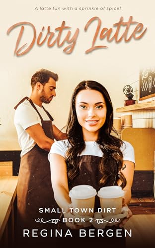 Dirty Latte: A Coffee Shop Romance
