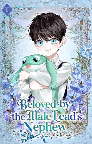 Beloved by the Male Lead’s Nephew: Volume II (Light Novel)