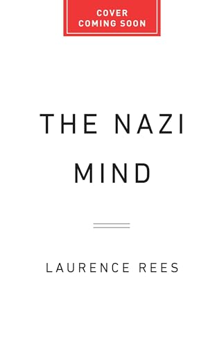 The Nazi Mind: Twelve Warnings from History