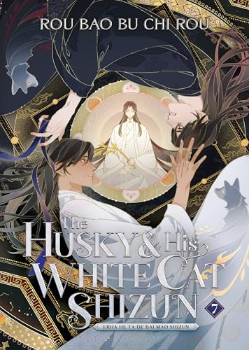 The Husky and His White Cat Shizun: Erha He Ta De Bai Mao Shizun (Novel) Vol. 7