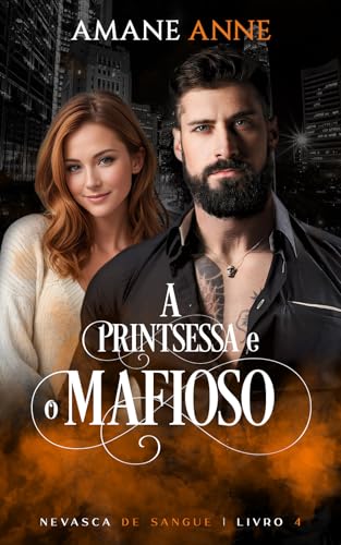 A Printsessa e o Mafioso (Nevasca de Sangue Livro 4)