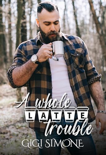 A Whole Latte Trouble
