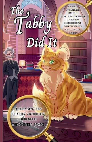The Tabby Did It: A Cozy Mystery Charity Anthology
