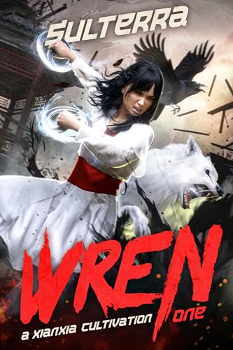 Wren: A Cultivation Fantasy Epic